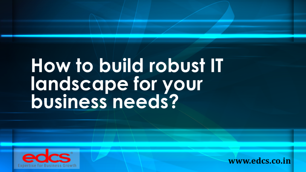 How-to-build-robust-IT-landscape-for-your-business-needs-1024x576