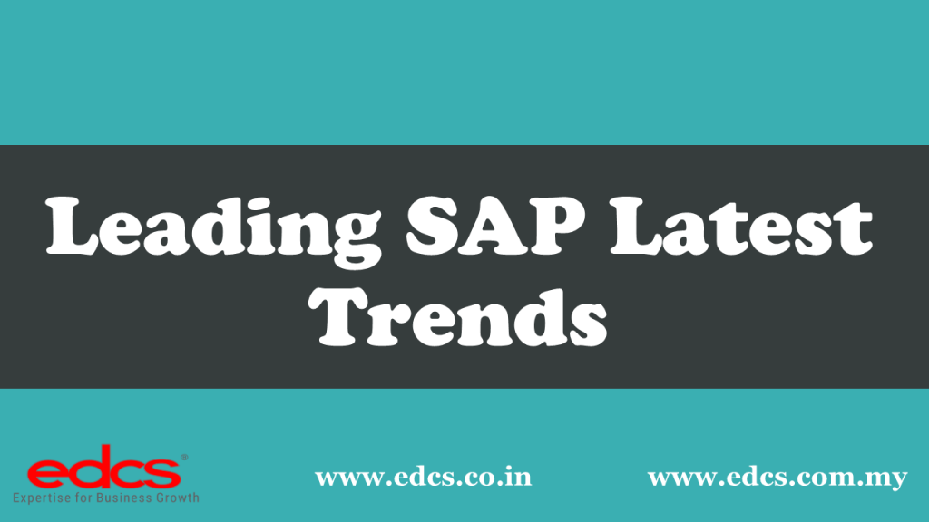 Leading SAP Latest Trends EDCS IN