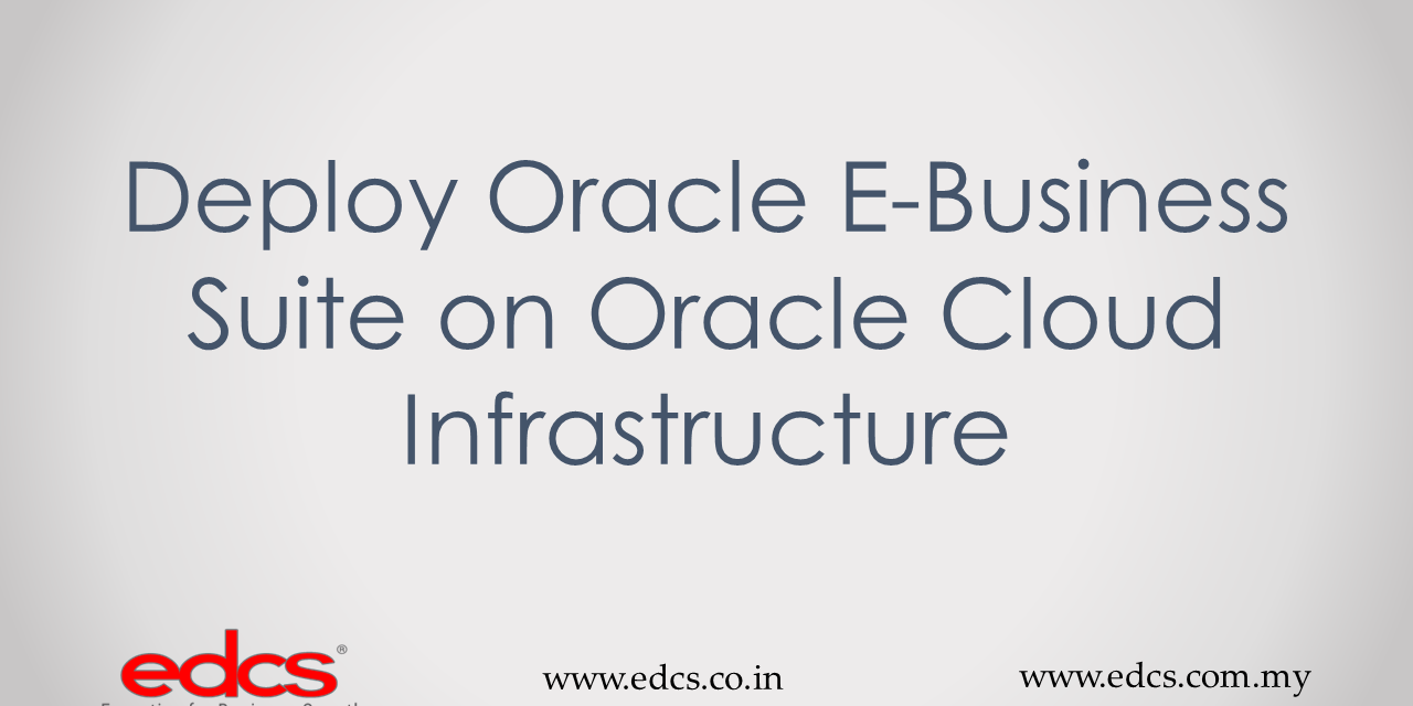 Deploy Oracle E-Business Suite on Oracle Cloud Infrastructure
