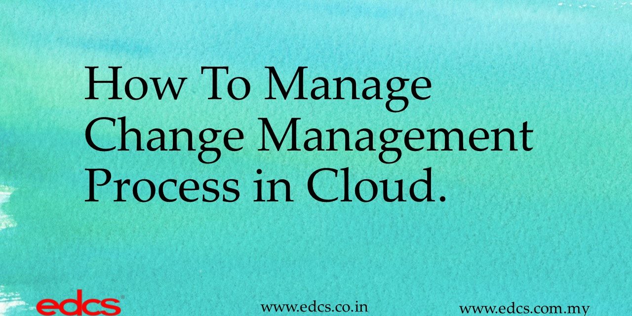 How To Manage Change Management Process in Cloud.