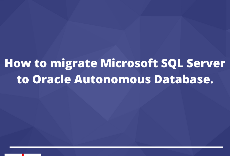 Microsoft SQL Server to Oracle Autonomous Database?