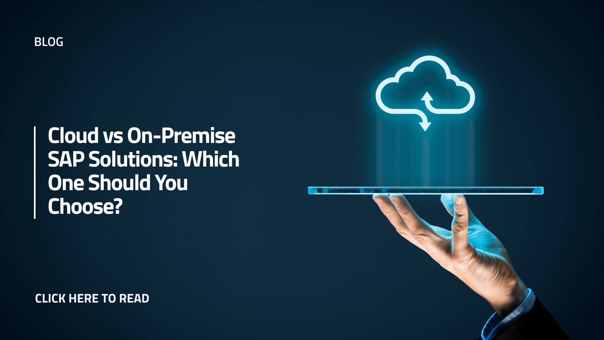 Cloud vs On-Premise SAP Solutions: Which One Should You Choose?