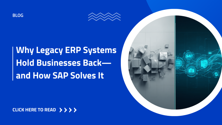 Why Legacy ERP Systems Hold Businesses Back—and How SAP Solves It