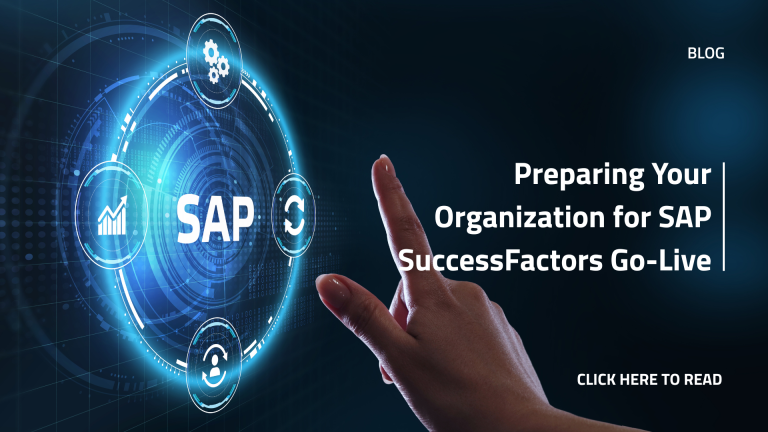 Preparing Your Organization for SAP SuccessFactors Go-Live: A Practical Roadmap
