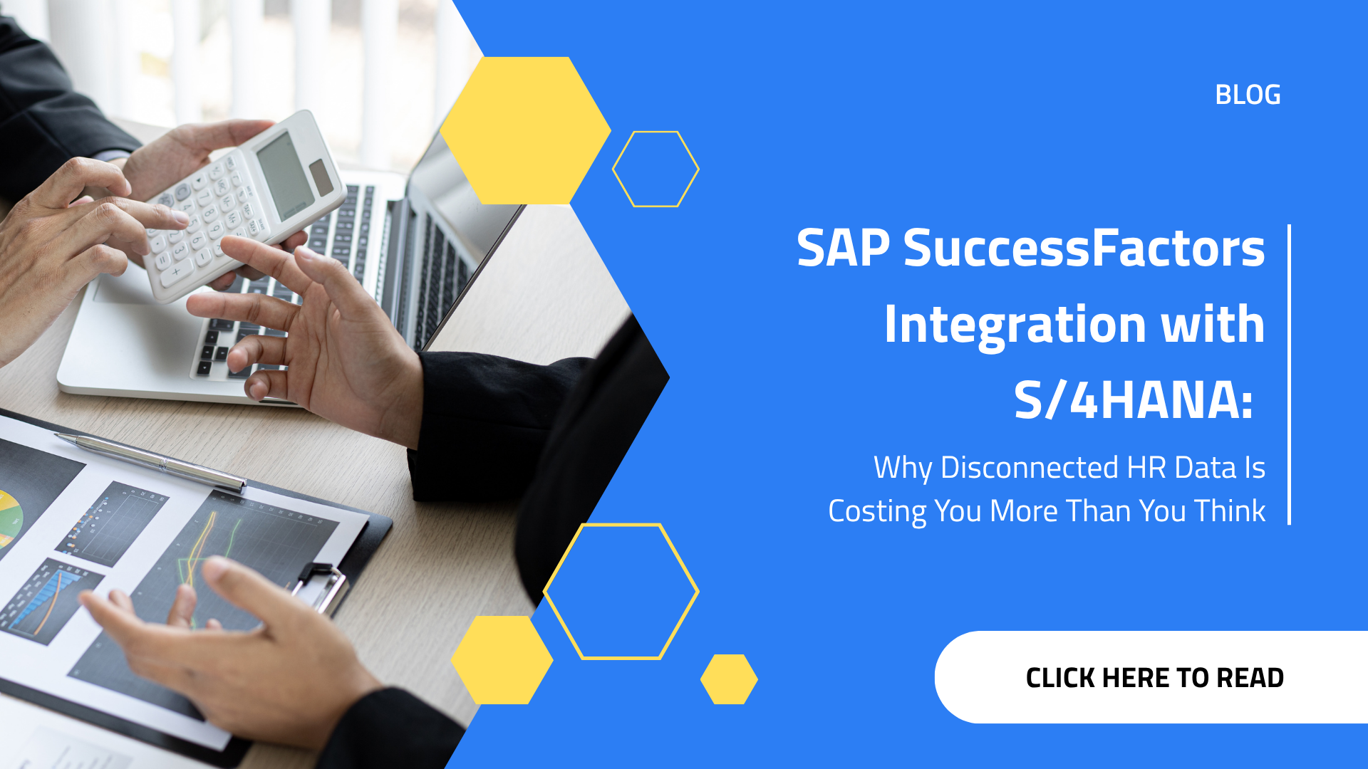 SAP SuccessFactors Integration with S/4HANA: Why Disconnected HR Data Is Costing You More Than You Think