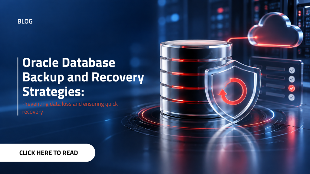 Oracle Database Backup and Recovery Strategies: Preventing Data Loss and Ensuring Quick Recovery