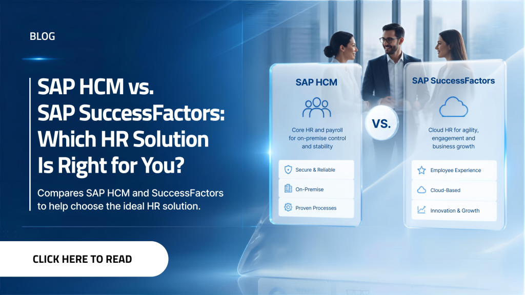 SAP HCM vs. SAP SuccessFactors: Which HR Solution Is Right for You?