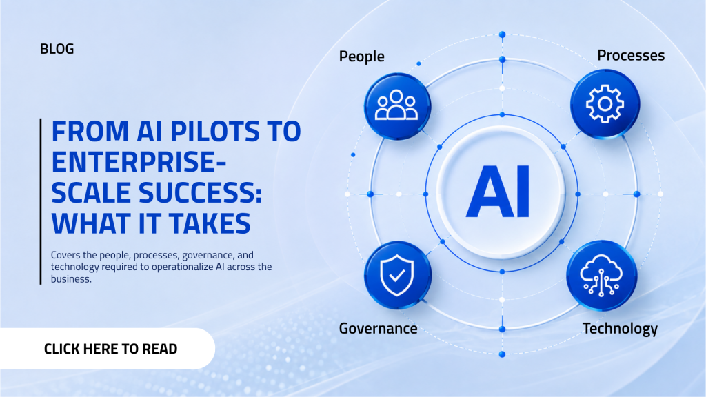 From AI Pilots to Enterprise-Scale Success: What It Takes